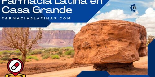 Farmacia Latina en Casa Grande