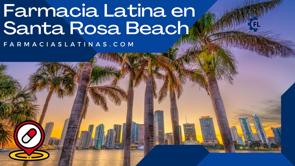 Farmacia Latina en Santa Rosa Beach